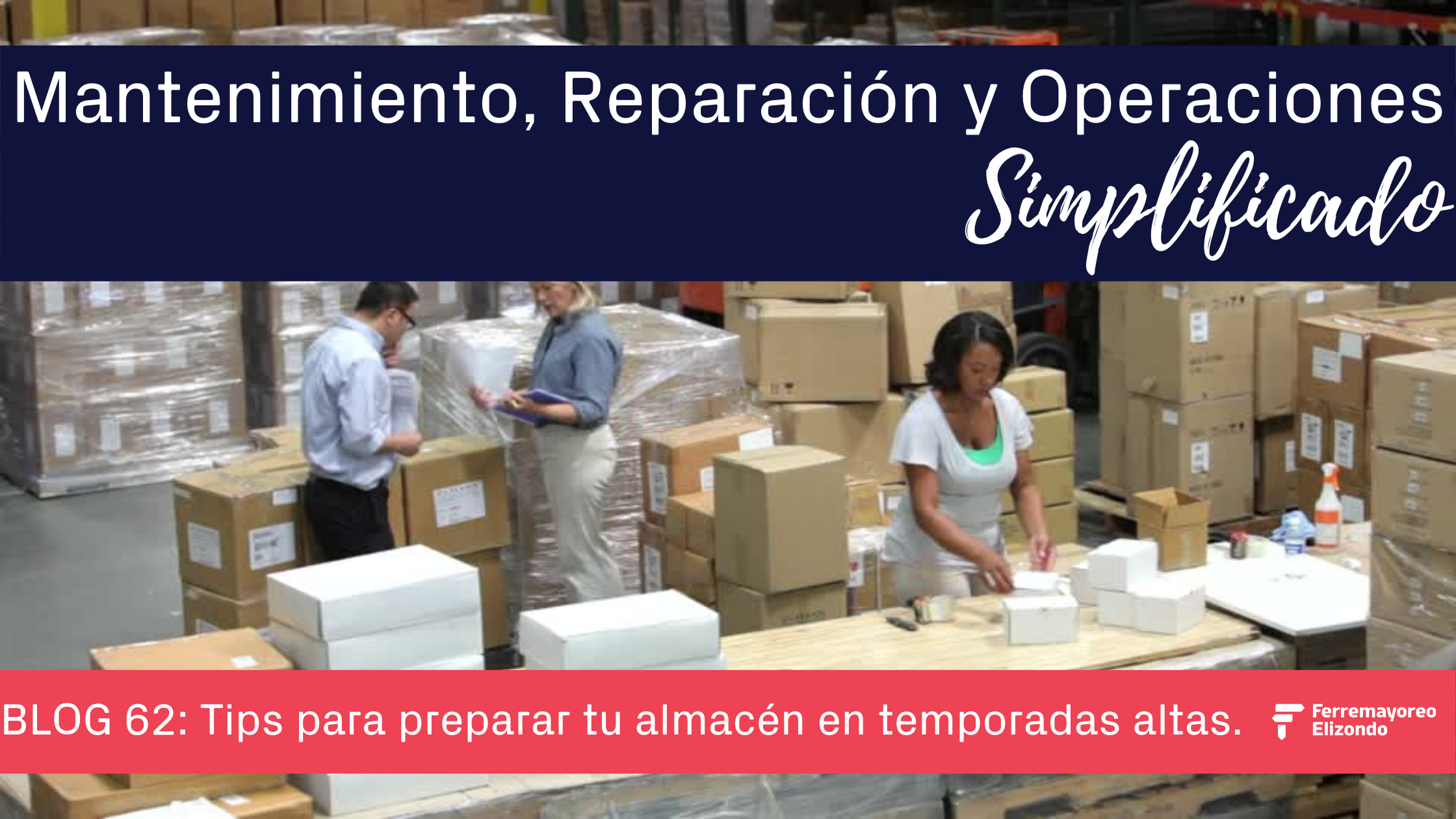 MRO Simplificado: Tips Para Preparar Tu Almacén